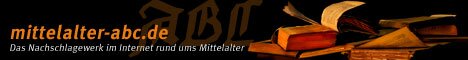 Mittelalter-ABC | Das Nachschlagewerk im Internet rund ums Mittelalter